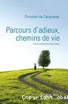 Parcours d'adieux, chemins de vie...