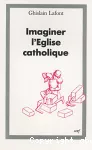 Imaginer l'Eglise catholique