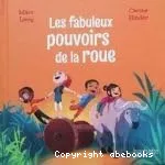 Les fabuleux pouvoirs de la roue