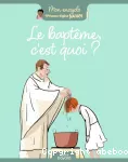 Le baptême, c'est quoi ?