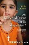 Les chrétiens d'Orient vont-ils disparaître ?