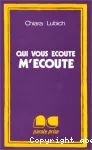 Qui vous écoute m'écoute