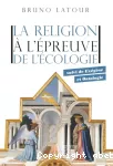 La religion à l'épreuve de l'écologie. Suivi de Exégèse et Ontologie