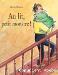 Au lit, petit monstre !