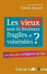 Les vieux sont-ils forcément fragiles et vulnérables ?