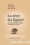 La sève du figuier