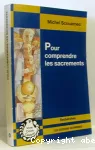 Pour comprendre les sacrements