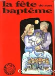 La fête de son baptême