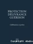 Protection, délivrance, guérison