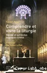 Comprendre et vivre la liturgie