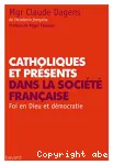 Catholiques et présents dans la société française