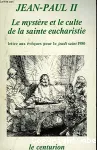 Le mystère et le culte de la sainte eucharistie