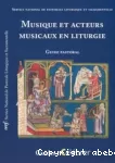 Musique et acteurs musicaux en liturgie