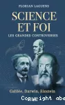 Science et Foi Les grandes controverses