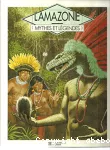 L'Amazonie Mythes et Légendes