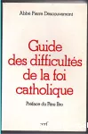 Guide des difficultés de la foi catholique