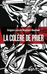 La colère de prier