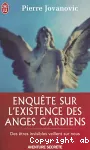 Enquête sur l'existence des anges gardiens