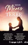 Nous, mères qui sommes sur terre