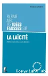 En finir avec les idées fausses sur la laïcité