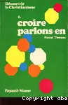 Croire parlons-en Tome 1