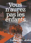 Vous n'aurez pas les enfants