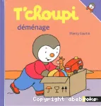 T'choupi déménage