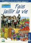 Fais Jaillir la Vie