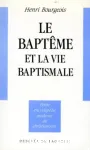 Le Baptême et la vie baptismale