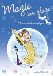 Magie sur glace T.1 : une rentrée magique