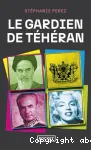 Le gardien de Téhéran