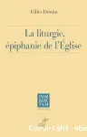 La liturgie, épiphanie de l'Eglise