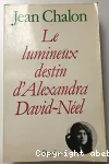 Le lumineux destin d'Alexandra David-Néel