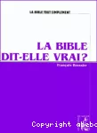 La Bible dit-elle vrai ?