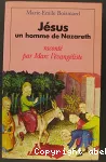 Jésus un homme de Nazareth raconté par Marc l'évangéliste