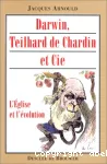 Darwin, Teilhard de Chardin et Compagnie