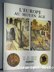 L'Europe au Moyen Âge du XIe au XIVe siècle