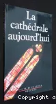 La cathédrale aujourd'hui