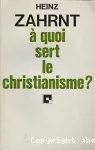 À quoi sert le christianisme ?