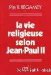 La vie religieuse selon Jean-Paul II