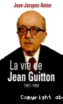 La vie de Jean Guitton 1901-1999