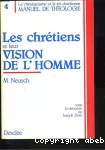 Les chrétiens et leur vision de l'homme Tome 4