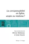 La coresponsabilité en Église, utopie ou réalisme ?