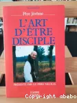 L'art d'être disciple et autres textes