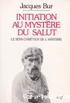 Initiation au mystère du salut