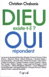 Dieu existe ? oui