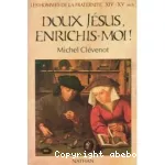 Doux Jésus enrichis-moi ! : XIVè-XVè siècle