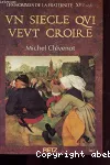 Un siècle qui veut croire : XVIè siècle