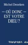 Où donc est votre Dieu ?