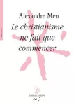 Le christianisme ne fait que commencer